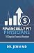 Financially Fit Physicians by Jennifer Miles-Thomas Financially Fit Physicians by Jennifer Miles-Thomas