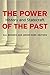 The Power of the Past. Hist...