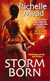 Storm Born by Richelle Mead Storm Born by Richelle Mead