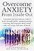 Overcome Anxiety from Insid...
