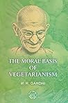 The Moral Basis of Vegetarianism by Mahatma Gandhi