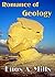 Romance of Geology: Enos Mi...