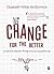 Change for the Better: Personal development through practical psychotherapy