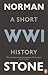 World War One: A Short History