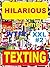 Hilarious Texting: Epic Tex...