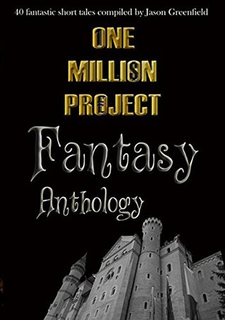 One Million Project Fantasy Anthology (Kindle Edition)