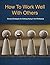 How To Work Well With Other...
