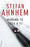 Mañana te toca a ti by Stefan Ahnhem