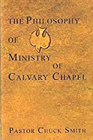 The Philosophy Of Ministry Of Calvary Chapel