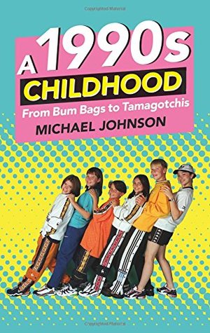 A 1990s Childhood: From Bum Bags to Tamagotchis (Paperback)