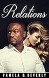 Relations by Pamela D. Beverly