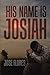 His Name Is Josiah