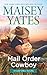 Mail Order Cowboy by Maisey Yates