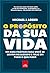 O propósito da sua vida by Michael J. Losier