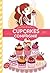 CUPCAKES ET COMPAGNIE - TOME 1: La gourmandise n'est pas du tout un vilain défaut