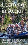 Learning-in-Action (Behavior in Organizations: An experiential approach Book 3) Learning-in-Action (Behavior in Organizations: An experiential approach Book 3)