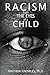 Racism From the Eyes of a Child by Mathew Knowles