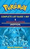 Pokedex Guide: THE COMPLETE LIST GUIDE 1-807 & MEGA EVALUATION