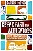 Breakfast for Alligators: Quests, Showdowns, and Revelations in the Americas