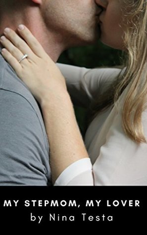 My Stepmom, My Lover: A loving stepmom and her stepson become lovers (Kindle Edition)