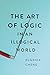 The Art of Logic in an Illogical World