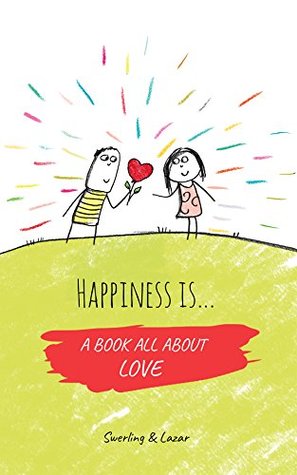 Happiness is... a book all about love (Kindle Edition)