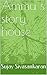 Ammu s story house by Sujay Sivasankaran