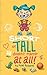 Short or tall doesn't matter at all A story about being different and what's important in life (Mindful Mia #1) by Asaf Rozanes