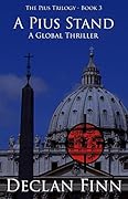 A Pius Stand: A Global Thriller