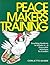 Peacemakers In Training Manual by Corlette Sande