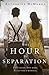 The Hour of Separation