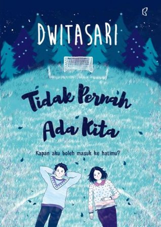 Tidak Pernah Ada Kita (Paperback)
