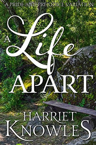 A Life Apart: A Darcy and Elizabeth Pride and Prejudice Variation (A Pemberley Romance Book 1)