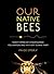 Our Native Bees: North America's Endangered Pollinators and the Fight to Save Them