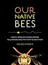 Our Native Bees: ...