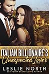 Italian Billionaire's Unexpected Lover by Leslie North