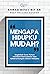 Mengapa Hidupku Mudah?