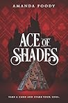 Ace of Shades by Amanda Foody