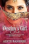 Destiny's Girl by Adite Banerjie
