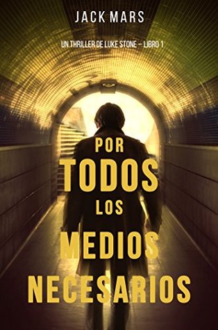 Portada de Por todos los medios necesarios, de Jack Mars