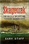 Skagerrak: The Battle of Jutland Through German Eyes