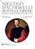 Machiavelli. Tutte le opere: Secondo l'edizione curata da Mario Martelli (1971) (Italian Edition)