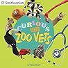 Curious About Zoo Vets by Gina Shaw