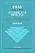 Film and the Interpretive Process: A Study of Blow-Up, Rashomon, Citizen Kane, 8 1/2, Vertigo and Persona