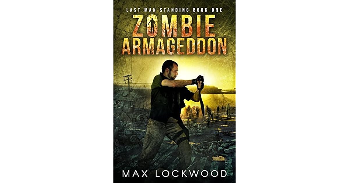 Zombie Armageddon A PostApocalyptic Zombie Survival by Max Lockwood