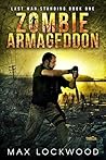 Zombie Armageddon: A Post-Apocalyptic Zombie Survival (Last Man Standing Book 1)