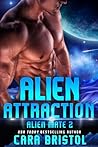 Alien Attraction by Cara Bristol