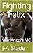 Fighting Felix: War Angel's...