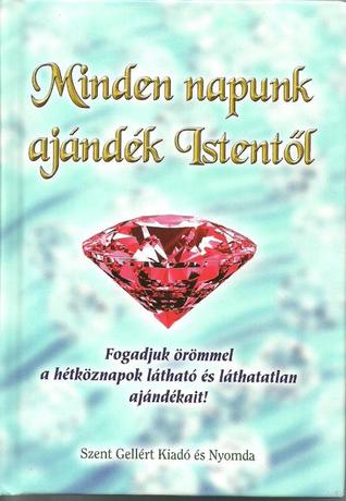 Minden napunk ajándék Istentől (Hardcover)