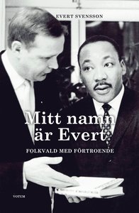 Mitt namn är Evert : folkvald med förtroende (Hardcover)